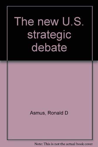 9780833014559: The new U.S. strategic debate