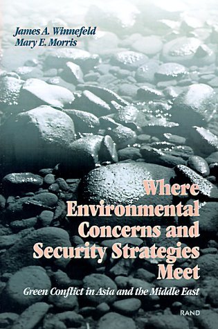 Stock image for Where Environmental Concerns and Security Strategies Meet: Green Conflict in Asia and the Middle East for sale by BookDepart