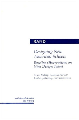 Designing New American Schools: Baseline Observations on Nine Design Teams (9780833023230) by Bodilly, Susanna J.; Purnell, Susanna, W.; Ramsey, Kimberly; Smith, C.