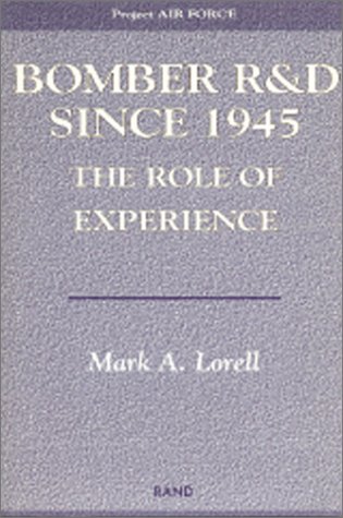 Stock image for Bomber R&D Since 1945: The Role of Experience (Project Air Force) for sale by My Dead Aunt's Books