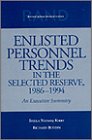 Beispielbild fr Enlisted Personnel Trends in the Selected Reserve, 1986-1994: Executive Summary: An Executive Summary zum Verkauf von ThriftBooks-Atlanta