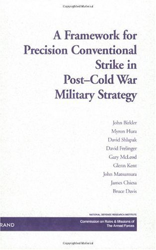 Stock image for Framework for Precision Conventional Strike in Post-Cold War Military Strateg for sale by Kennys Bookshop and Art Galleries Ltd.
