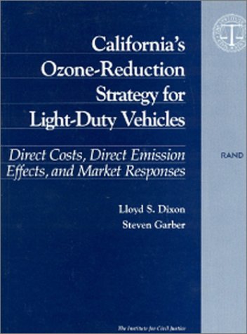 Stock image for California's Ozone-Reduction Strategy for Light-Duty Vehicles: Direct Costs, Direct Emission Effects and Market Responses for sale by Tiber Books