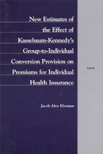 Stock image for New Estimates of the Effect of Kassebaum-Kennedys Group-to-Individual Conversion Provision on Premiums for Individual Health Insurance for sale by Ebooksweb