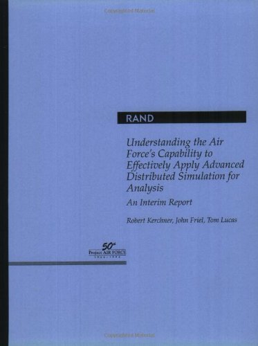 9780833024107: Understanding the Air Force's Capability to Effectively Apply Advanced Distributed Simulation for Analysis: An Interim Report