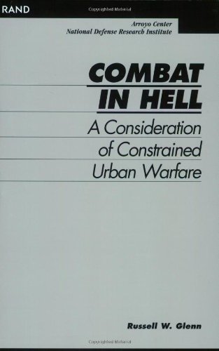 Combat in Hell: A Consideration of Constrained Urban Warfare (9780833024251) by Glenn, Russell W.