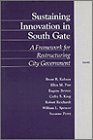 Stock image for Sustaining Innovation in South Gate : A Framework for Restructuring City Government for sale by Better World Books: West