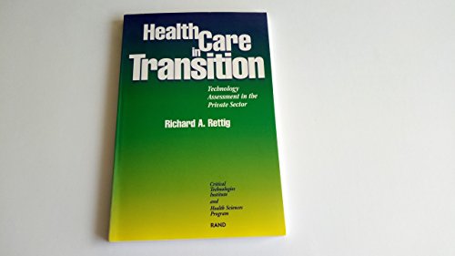 Stock image for Health Care in Transition: Technology Assessment in the Private Sector (Rand Corporation//Rand Monograph Report) for sale by Wonder Book