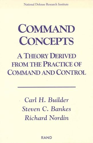 9780833024503: Command Concepts: A Theory Derived From The Practice Of Command and Control