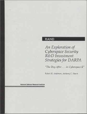 9780833024527: An Exploration of Cyberspace Security R & D Investment Strategies for Darpa: The Day After: in Cyberspace II