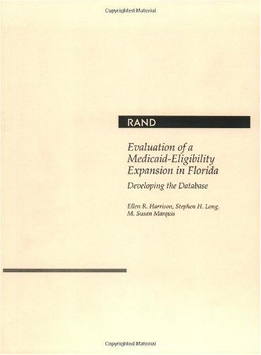 9780833024626: Evaluation of a Medicaid-Eligibility Expansion in Florida: Developing the Database