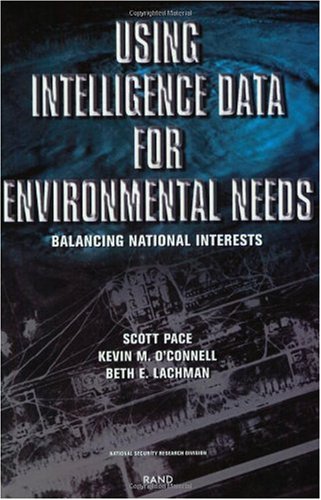 Beispielbild fr Using Intelligence Data for Environmental Needs: Balancing National Interests zum Verkauf von Wonder Book