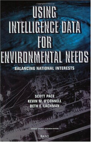 Imagen de archivo de Using Intelligence Data for Environmental Needs: Balancing National Interests a la venta por Wonder Book
