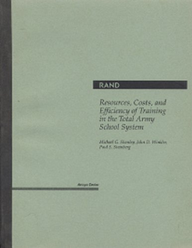 Imagen de archivo de Resources, Costs, and Efficiency of Training in the Total Army School System Format: Paperback a la venta por INDOO