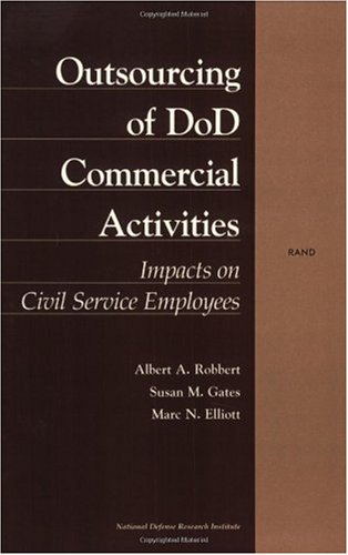 Stock image for Outsourcing of Dod Commercial Activities: Impacts on Civil Service Employees for sale by Midtown Scholar Bookstore