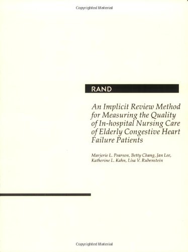 Stock image for An Implicit Review Method for Measuring the Quality of In-Hospital Nursing Care of Elderly Congestive Heart Failure Patients for sale by Irish Booksellers