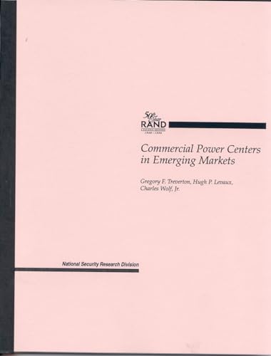 Commercial Power Centers in Emerging Markets (9780833026033) by Treverton, Gregory F.; Levaux, Hugh P.; Wolf RAND Chair In International Economics, Charles