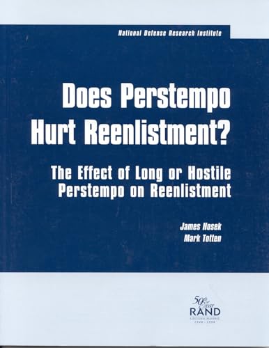 9780833026590: Does Perstempo Hurt Reenlistment?: The Effect of Long or Hostile Perstempo on Reenlistment