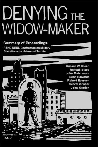 Beispielbild fr Denying the Widow-Maker: Summary of Proceedings, RAND-DBBL Conference on Military Operations on Urbanized Terrain zum Verkauf von Wonder Book