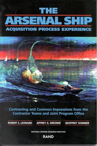 Beispielbild fr The Arsenal Ship Acquisition Process Experience : Contrasting and Common Impressions from the Contractor Teams and Joint Program Office zum Verkauf von Better World Books