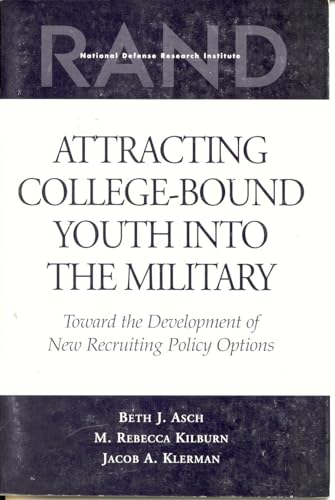 9780833027023: Attracting College-Bound Youth into the Military: Toward the Development of New Recruiting Policy Options