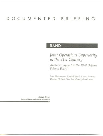 Beispielbild fr Joint Operations Superiority In The 21st Century: Analytic Support To The 1998 Defense Science Board zum Verkauf von Ria Christie Collections