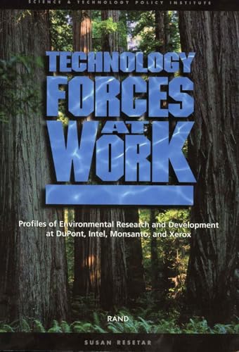 Technology Forces at Work: Profiles of Enviromental Research and Development at DuPont, Intel, Monsanto, and Xerox (9780833027283) by Resetar, Susan; Lachman, Beth; Lempert, Robert; Pinto, Monica