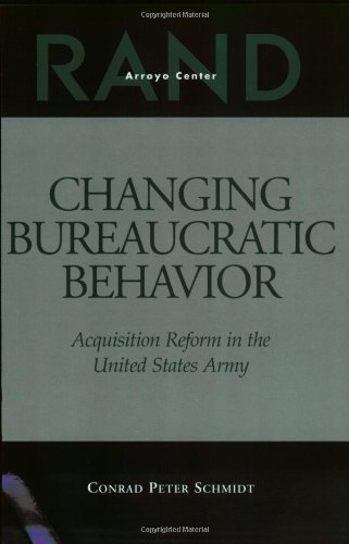 Stock image for Changing Bureaucratic Behavior: Acquisition Reform in the United States Army for sale by BookDepart