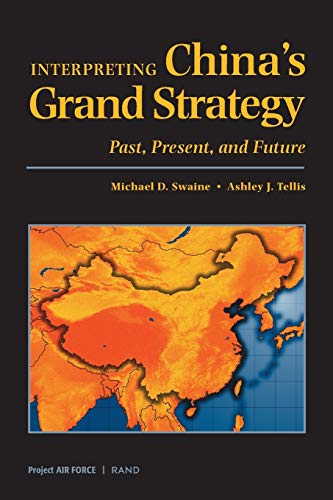 Beispielbild fr Interpreting China's Grand Strategy: Past, Present, and Future (Project Air Force) zum Verkauf von Wonder Book