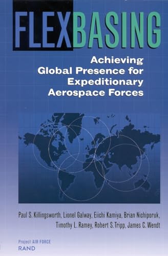 9780833027771: Flexbasing: Achieving Global Presence For Expeditionary Aerospace Forces