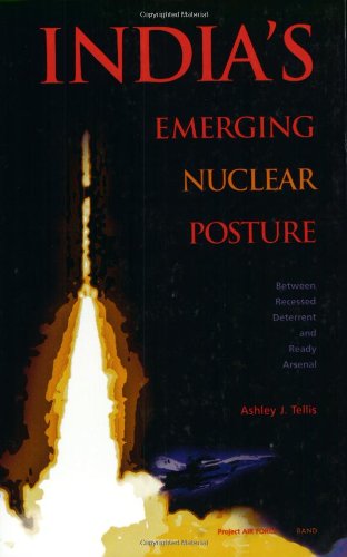 Stock image for India's Emerging Nuclear Posture : Between Recessed Deterrent and Ready Arsenal for sale by Better World Books