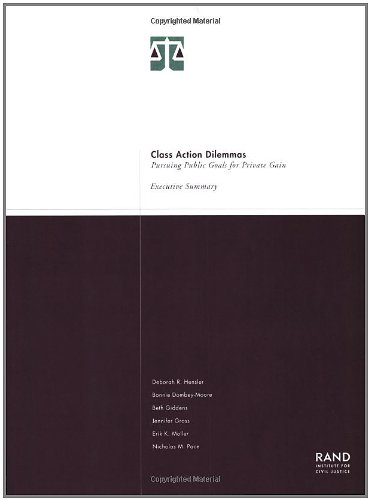 Class Action Dilemmas: Pursuing Public Goals for Private Gain, Executive Summary (9780833027917) by Hensler, Deborah R.; Dombey-Moore, Bonita; Giddens, Beth; Gross, Jennifer; Moller, Erik K.; Pace, Nicholas M.