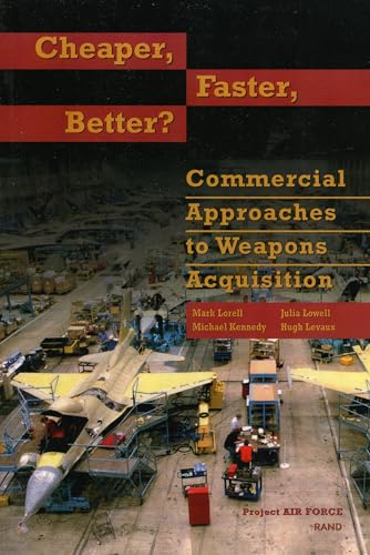9780833027962: cheaper, Faster, Better: Commerical Approaches to Weapons Acquisiton