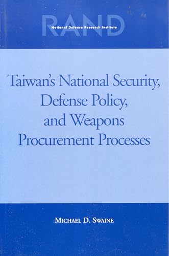 Beispielbild fr Taiwans National Security, Defense Policy and Weapons Procurement Processes zum Verkauf von Wonder Book