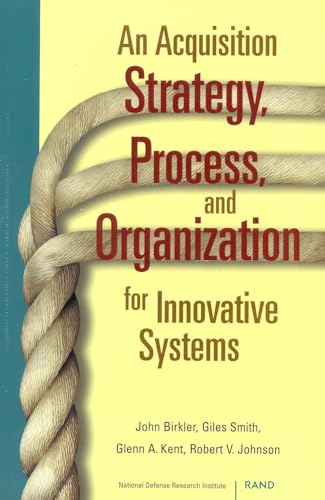 Beispielbild fr An Acquisition Strategy, Process, and Organization for Innovative Systems zum Verkauf von Wonder Book