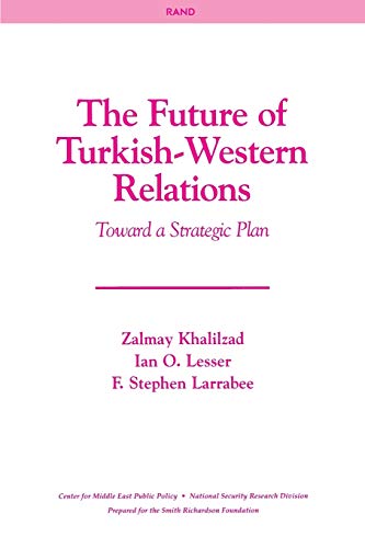 Imagen de archivo de The Future of Turkish-Western Relations : Toward a Strategic Plan a la venta por Daedalus Books