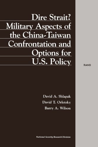 Dire Strait: Military Aspects of the China-Taiwan Confrontation and Implications for U.S. Policy (9780833028976) by Shlapak, David A.; Orletsky, David T.; Wilson Director Of Assessment Fo, Barry