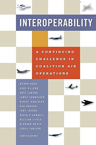 Beispielbild fr Interoperability: A Continuing Challenge in Coalition Air Operations zum Verkauf von Wonder Book