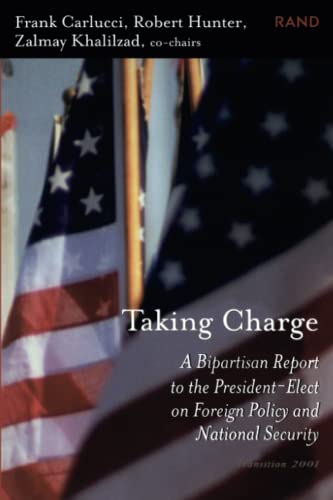 9780833029560: Taking Charge: A Bipartisan Report to the President-Elect on Foreign Policy and National Security Transition: A Bipartisan Report to the ... Policy and National Security Transition 2001