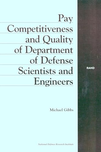 Pay Competitiveness and Quality of Department of Defense Scientists and Engineers (9780833029812) by Gibbs, Michael