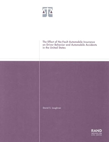 The Effect of No-Fault Automobile Insurance on Driver Behavior and Automobile Accidents in the United States 2001 (9780833030214) by Loughran, David S.