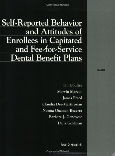 Beispielbild fr Self-reported Behavior and Attitudes of Enrollees in Capitated and Fee-for-Service Dental Benefit Plans zum Verkauf von BookOrders