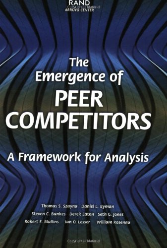 Beispielbild fr The Emergence of Peer Competitors: A Framework for Analysis zum Verkauf von HPB-Red