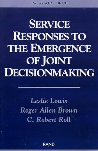 Service Responses to the Emergence of Joint Decisionmaking (9780833030696) by Lewis Professor Of English Gou, Leslie; Brown, Roger Allen; Roll, Robert C.