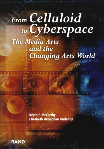Stock image for From Celluliod to Cyberspace : The Media Arts and the Changing Arts World for sale by Better World Books