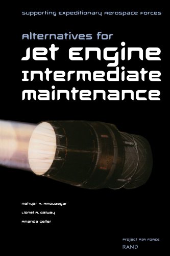 Supporting Expeditionary Aerospace Forces: Alternative Options for Jet Engine Intermediate Maintenance (9780833031037) by Amouzegar, Mahyar A.