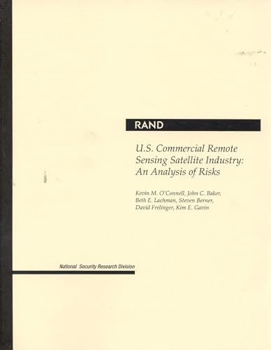 U.S. Commercial Remote Sensing Satellite Industry: An Analysis of Risks (9780833031181) by O'Connell, Kevin M.