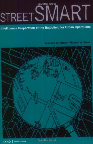 Street Smart: Intelligence Preparation of the Battlefield for Urban Operations (9780833031716) by Medby, Jamison Jo