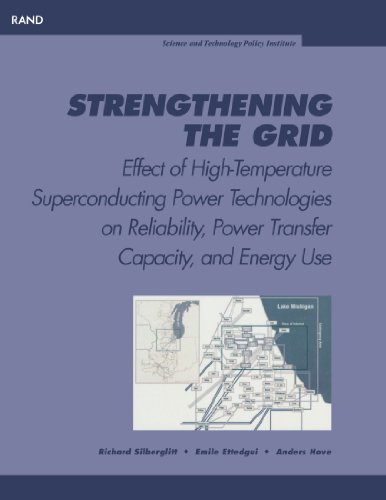 Stock image for Strengthening the Grid: Effect of High Temperature Superconducting Power Technologies on Reliability, Power Transfer Capacity and Energy Use. for sale by SecondSale
