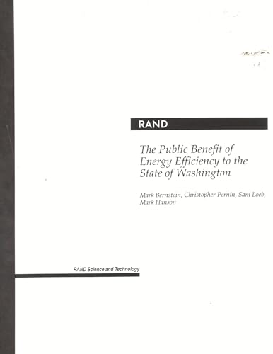 The Public Benefit of Energy Efficiency to the State of Washington (9780833031860) by Bernstein, Mark